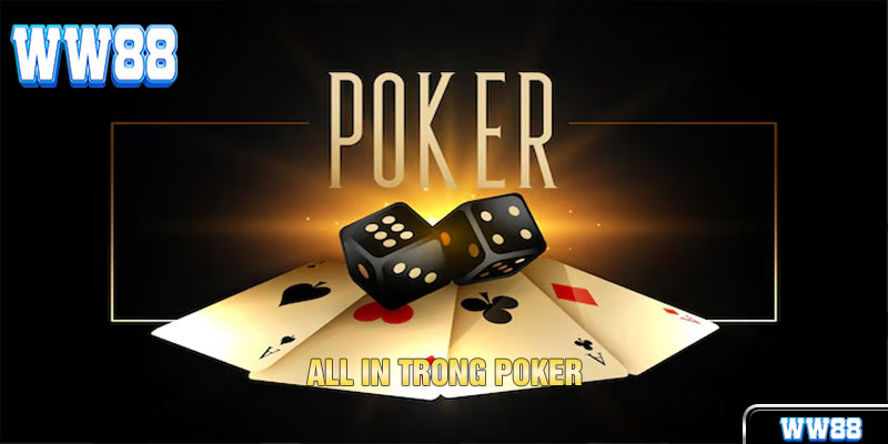 Định Nghĩa Chi Tiết All In Trong Poker Là Gì & Cách Áp Dụng