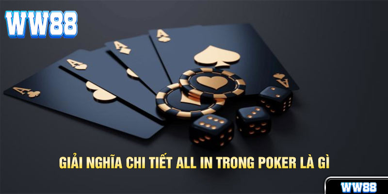 Định Nghĩa Chi Tiết All In Trong Poker Là Gì & Cách Áp Dụng