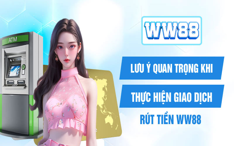 Hướng Dẫn Rút Tiền WW88 Nhanh Chóng Và Hiệu Quả Cho Newbie 2024